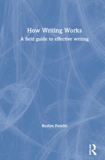 How Writing Works: A field guide to effective writing