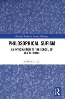 Philosophical Sufism: An Introduction to the School of Ibn al-'Arabi