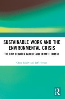 Sustainable Work and the Environmental Crisis: The Link between Labour and Climate Change