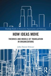 How Ideas Move: Theories and Models of Translation in Organizations