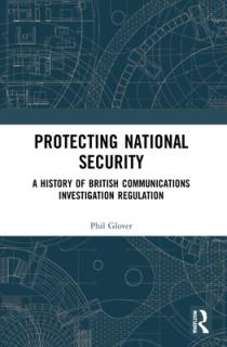 Protecting National Security: A History of British Communications Investigation Regulation