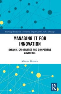 Managing IT for Innovation: Dynamic Capabilities and Competitive Advantage