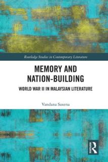 Memory and Nation-Building: World War II in Malaysian Literature