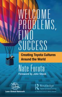 Welcome Problems, Find Success: Creating Toyota Cultures Around the World