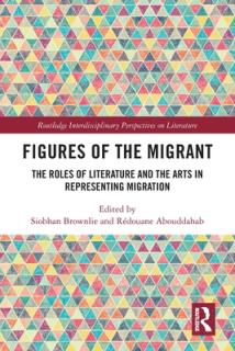 Figures of the Migrant: The Roles of Literature and the Arts in Representing Migration