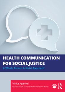 Health Communication for Social Justice: A Whole Person Activist Approach