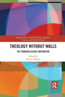 Theology Without Walls: The Transreligious Imperative