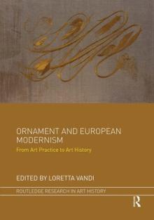 Ornament and European Modernism: From Art Practice to Art History