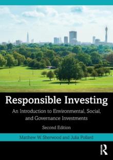 Responsible Investing: An Introduction to Environmental, Social, and Governance Investments