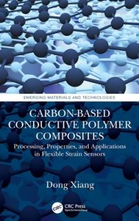 Carbon-Based Conductive Polymer Composites: Processing, Properties, and Applications in Flexible Strain Sensors