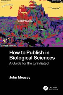 How to Publish in Biological Sciences: A Guide for the Uninitiated