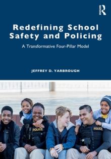 Redefining School Safety and Policing: A Transformative Four-Pillar Model