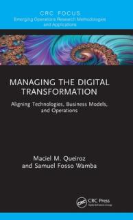 Managing the Digital Transformation: Aligning Technologies, Business Models, and Operations