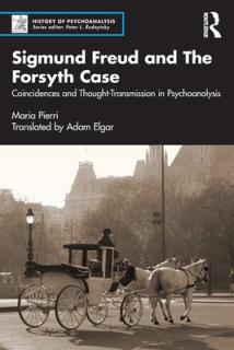 Sigmund Freud and The Forsyth Case: Coincidences and Thought-Transmission in Psychoanalysis