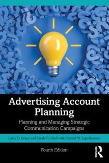 Advertising Account Planning: Planning and Managing Strategic Communication Campaigns