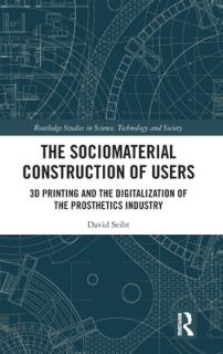 The Sociomaterial Construction of Users: 3D Printing and the Digitalization of the Prosthetics Industry