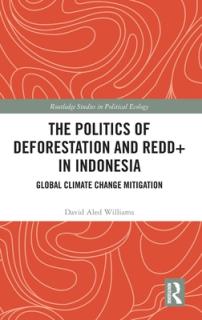 The Politics of Deforestation and REDD+ in Indonesia: Global Climate Change Mitigation