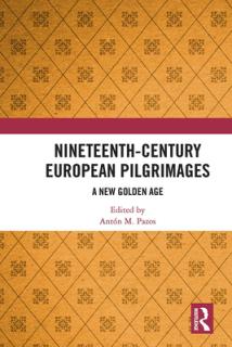 Nineteenth-Century European Pilgrimages: A New Golden Age