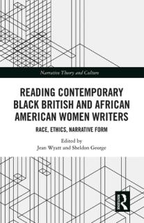 Reading Contemporary Black British and African American Women Writers: Race, Ethics, Narrative Form