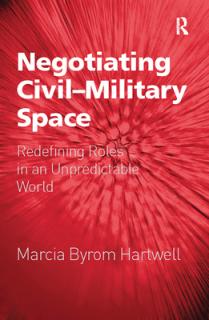 Negotiating Civil-Military Space: Redefining Roles in an Unpredictable World