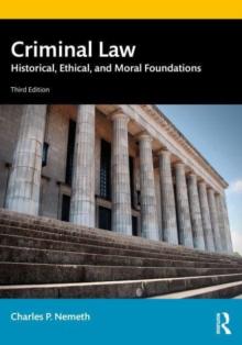 Criminal Law: Historical, Ethical, and Moral Foundations