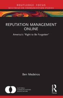 Reputation Management Online: America's Right to Be Forgotten