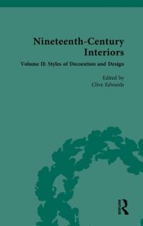 Nineteenth-Century Interiors: Volume II: Styles of Decoration and Design