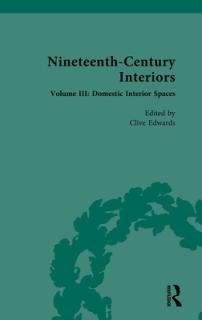 Nineteenth-Century Interiors: Volume III: Domestic Interior Spaces