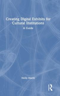 Creating Digital Exhibits for Cultural Institutions: A Guide