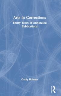 Arts in Corrections: Thirty Years of Annotated Publications