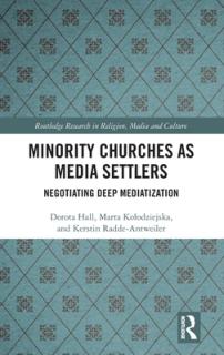Minority Churches as Media Settlers: Negotiating Deep Mediatization