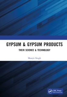 Gypsum & Gypsum Products: Their Science & Technology