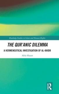 The Qur'anic Dilemma: A Hermeneutical Investigation of al-Khidr