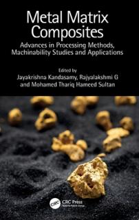 Metal Matrix Composites: Advances in Processing Methods, Machinability Studies and Applications