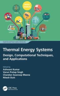 Thermal Energy Systems: Design, Computational Techniques, and Applications