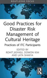 Good Practices for Disaster Risk Management of Cultural Heritage: Practices of Itc Participants