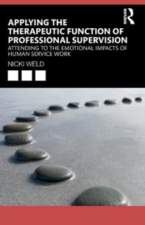 Applying the Therapeutic Function of Professional Supervision: Attending to the Emotional Impacts of Human Service Work