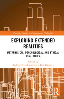Exploring Extended Realities: Metaphysical, Psychological, and Ethical Challenges