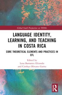 Language Identity, Learning, and Teaching in Costa Rica: Core Theoretical Elements and Practices in EFL