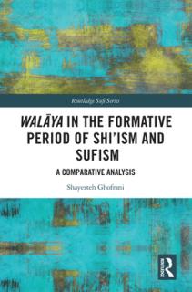 Walāya in the Formative Period of Shi'ism and Sufism: A Comparative Analysis