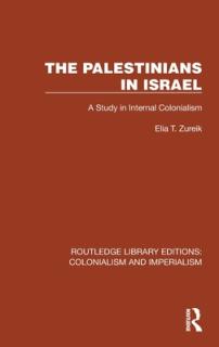 The Palestinians in Israel: A Study in Internal Colonialism