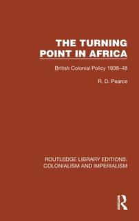 Turning Point in Africa: British Colonial Policy 1938-48