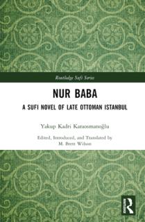 Nur Baba: A Sufi Novel of Late Ottoman Istanbul
