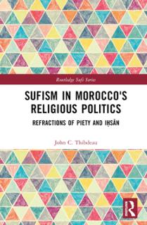 Sufism in Morocco's Religious Politics: Refractions of Piety and Iḥsān