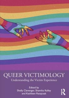 Queer Victimology: Understanding the Victim Experience