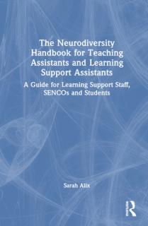 The Neurodiversity Handbook for Teaching Assistants and Learning Support Assistants: A Guide for Learning Support Staff, SENCOs and Students