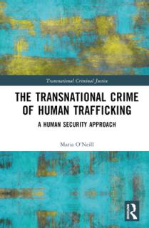 The Transnational Crime of Human Trafficking: A Human Security Approach