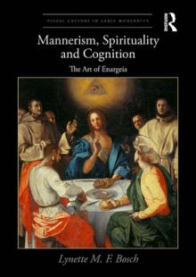 Mannerism, Spirituality and Cognition: The Art of Enargeia