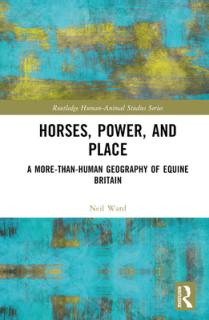 Horses, Power and Place: A More-Than-Human Geography of Equine Britain
