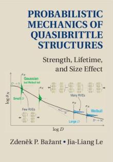 Probabilistic Mechanics of Quasibrittle Structures: Strength, Lifetime, and Size Effect